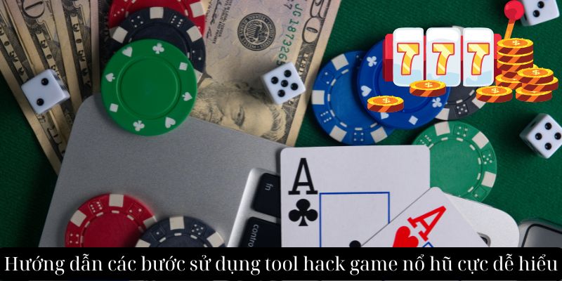 Hướng dẫn các bước sử dụng tool hack game nổ hũ cực dễ hiểu